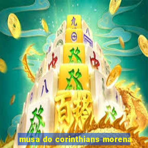 musa do corinthians morena